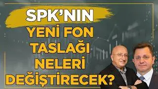 SPK'dan Yeni Fon Taslağı: Hisselere Sınır Geliyor! Mehmet Gerz SPK'nın Yeni Fon Taslağını Yorumladı!