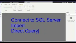 Connecting To SQL Server using Import /Direct Query Mode in Power BI
