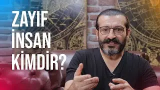 Zayıf İnsan Kimdir?