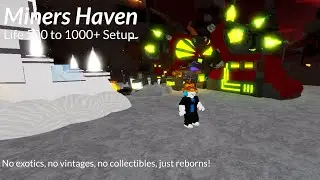 Miner's Haven Life 500 or lower to 1000+ Setup