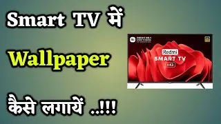 Smart LED Mi TV me Wallpaper Kaise Lagaye  | Smart Redmi TV me Screen Saver Kaise Set Kare