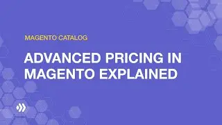 Magento 2 Advanced Pricing Explained | Magento Tutorials