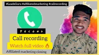 2nd call recording! Affiliated marketing| closing 100% results | LeadsGuru🔥watching full  💯% closing