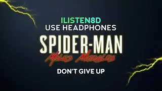 Spider-Man: Miles Morales - Don't Give Up | OST | 8D AUDIO