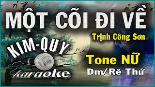 MỘT CÕI ĐI VỀ KARAOKE Tone NỮ ( Dm/Rê Thứ )