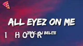 [1 HOUR 🕐 ] 2Pac - All Eyez on Me (Lyrics) DJ Belite Remix