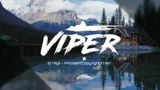 El Migli - Whoosh [Copyright Free] [Viper Musics Release]