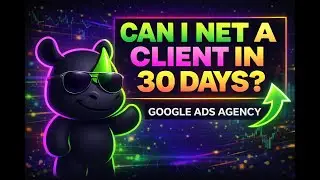CAN I NET A CLIENT IN 30 DAYS- GOOGLE ADS AGENCY