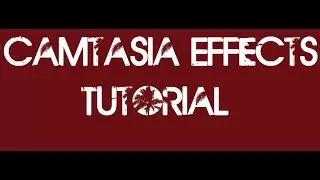 [Camtasia Tutorials] Frequently Asked Effects! Pt 2