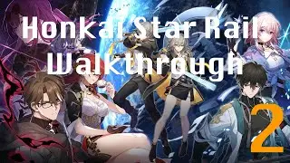 Honkai: Star Rail Walkthrough(No Commentary) Part2