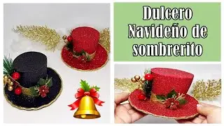 Hermosos dulceros de Sombreros Navideños