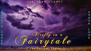 Firefly in a Fairytale - Veritasium Theme (No Bass Boost) [1 HOUR LOOP]