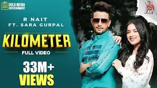 Kilometer (Full Video) R Nait | The Kidd | Tru Makers | Gold Media | Punjabi Songs