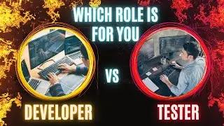 Developer VS Tester    [Which jobs is suites for you]