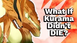 What If Kurama Didn't Die?
