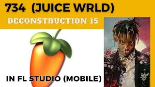 734 | JUICE WRLD | fl studio mobile | deconstruction 15 | 