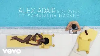 Alex Adair, Delayers - Dominos ft. Samantha Harvey