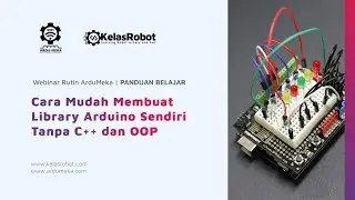 Cara Mudah Membuat Library Arduino Sendiri Tanpa C++ dan OOP | 