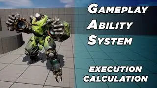 Unreal Gameplay Ability System - #10 Execution Calculation