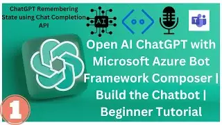 Create a ChatGPT Bot with State using Bot Framework Composer & OpenAI Chat Completion API | Demo