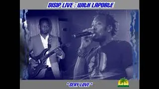 DISIP LIVE   WITH LAPORTE  : Sexy Love