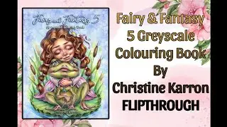 Fairy & Fantasy 5 Grayscale Colouring Book By Christine Karron FLIPTHROUGH