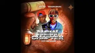 Apetry ft Ssabavubuka-(New chapter)official audio .
