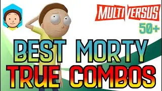 BEST MORTY TRUE COMBOS TO TRAIN | Multiversus Combo Guide