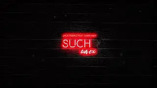 Jacktigerz - Such an Ex (feat. Sara May)