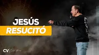 Jesús resucitó| Carlos Villacrés