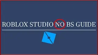 Roblox Studio NO BS tutorial