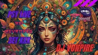 DJ Vonpire - Live PSYTRANCE Set XXX - Re-Revamped