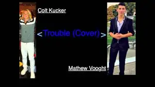 Trouble (cover)- By Colt Kucker & Mathew Van Voought