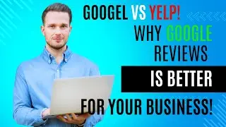 Google vs Yelp: Why Google Reviews Win for your Business.