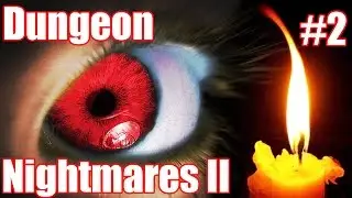 Dungeon Nightmares 2: Ep. 2 | WTF WAS THAT!?!