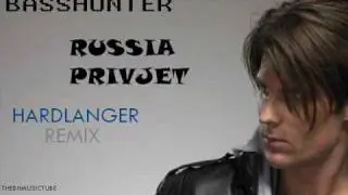 Basshunter - Russia Privjet (Hardlanger Remix)