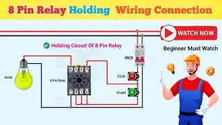 8 Pin Relay Holding And Latching Circuit Connection l Holding Wiring  