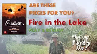 Are these Pieces for You?  Fire In the Lake [GMT Games 2014]
