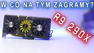 W co aktualnie zagramy na karcie R9 290X - test w 10 produkcjach - VBT