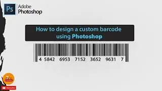 How to design a custom barcode using Photoshop Tutorial