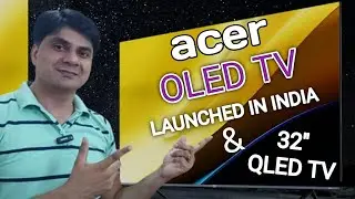 Acer OLED Tv Series Launched in India and 32" QLED Tv Launched