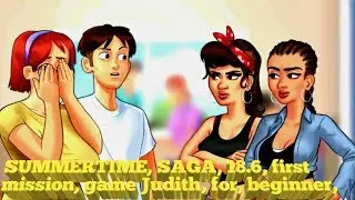 SUMMERTIME, SAGA, 18.6, first mission, game Judith, for, beginner,