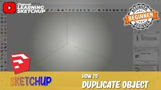 How To Duplicate Object In Sketchup
