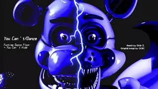 You Can’t/Dance (Funtime Dance Floor+You Can’t Hide MASHUP)