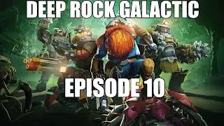 Deep Rock Galactic - Episode 10  - Deep Hole