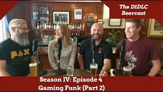 Gaming Funk: Beercast Episode 4 (Part 1) 2