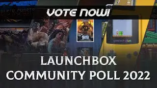 The 2022 LaunchBox Community Poll is now live!