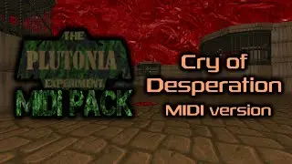 Cry of Desperation - Plutonia MIDI Pack OST (MAP31)