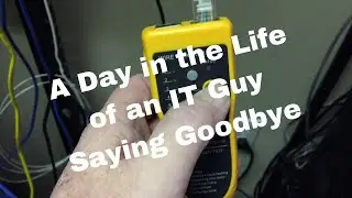 A Day in the life of an IT Guy - Saying Goodbye