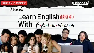 Episode 4: Learn English with Friends TV Series हिंदी में | Friends Funniest Moments!